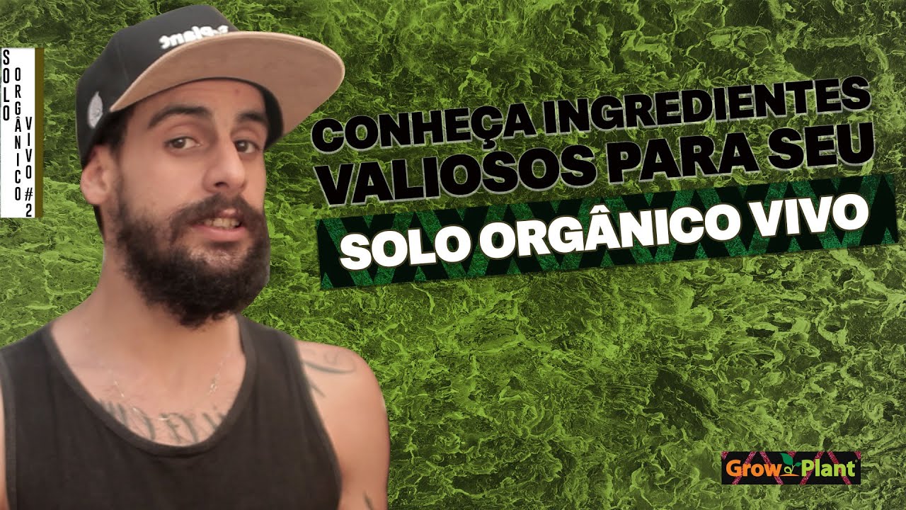 SOLO ORG&Acirc;NICO VIVO #2 | Apresentando Alguns Ingredientes