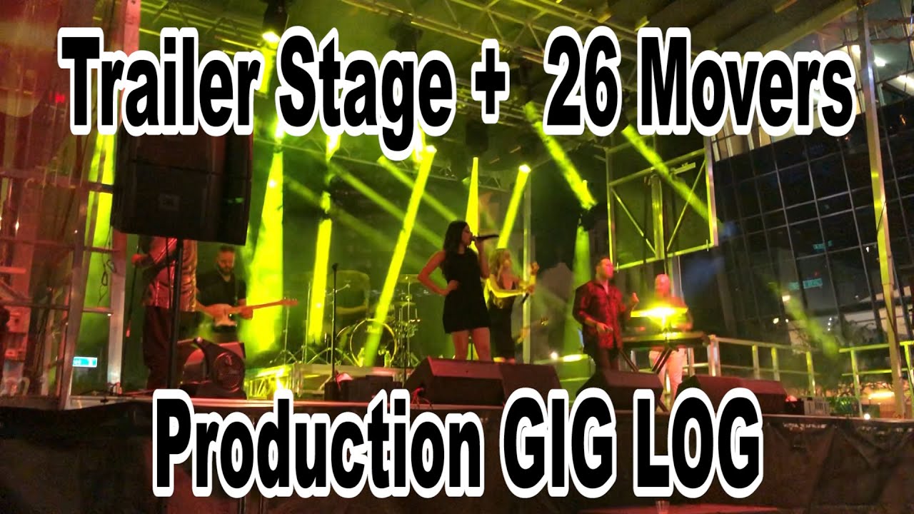 Trailer Stage + Lots of Movers Gig Log