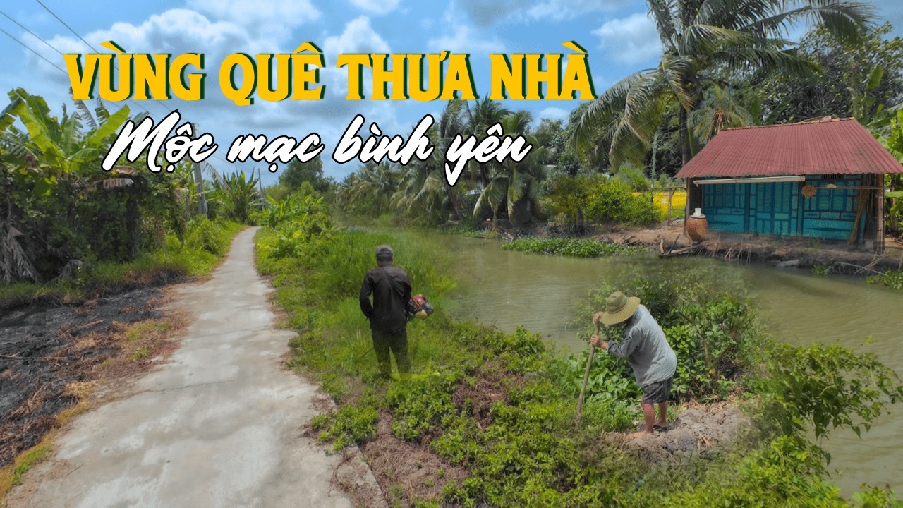 Ký ức miền Tây: Vùng quê không có nước sạch để dùng, cuộc sống bà con vẫn bình yên mến khách