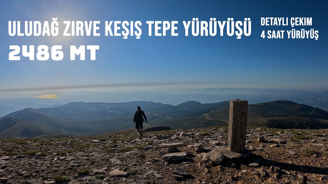 Uludağ Zirve Y&uuml;r&uuml;y&uuml;ş&uuml; Tek başına !! 2486 MT Marmara'nın en y&uuml;ksek noktası Keşiş Tepesi Detaylı &ccedil;ekim