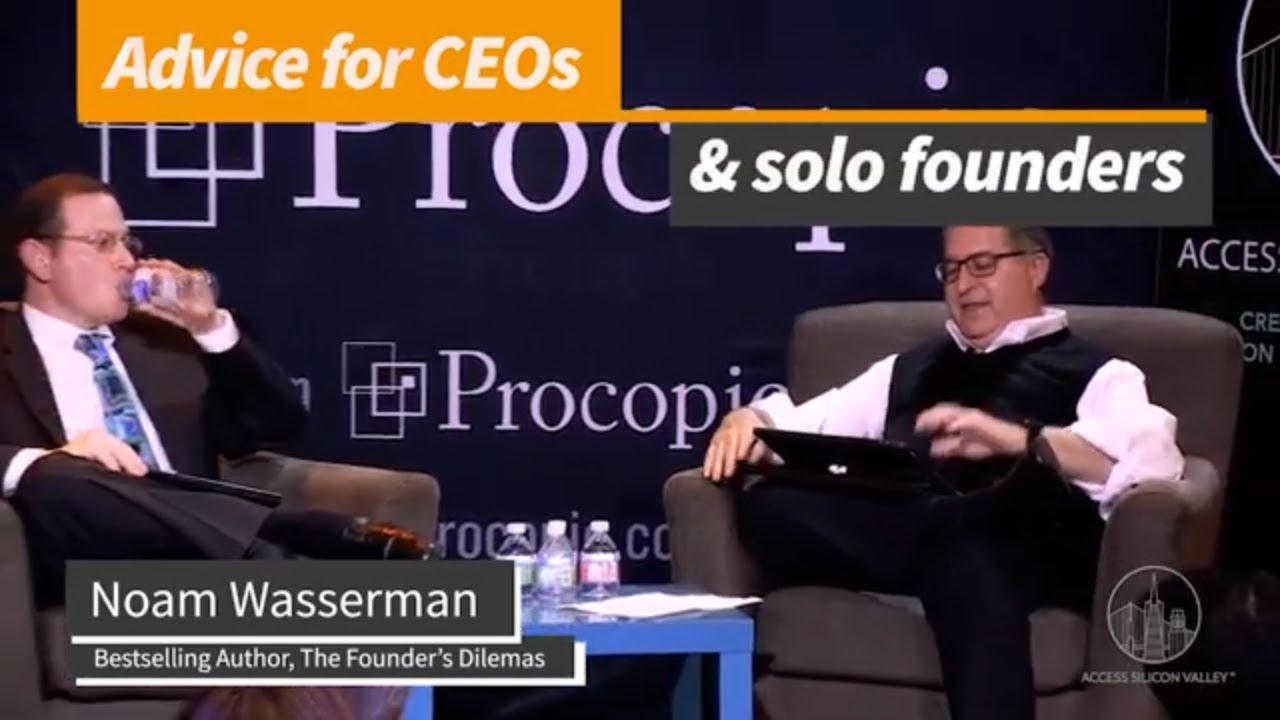 Advice For CEOs & Solo Founders - Noam Wasserman