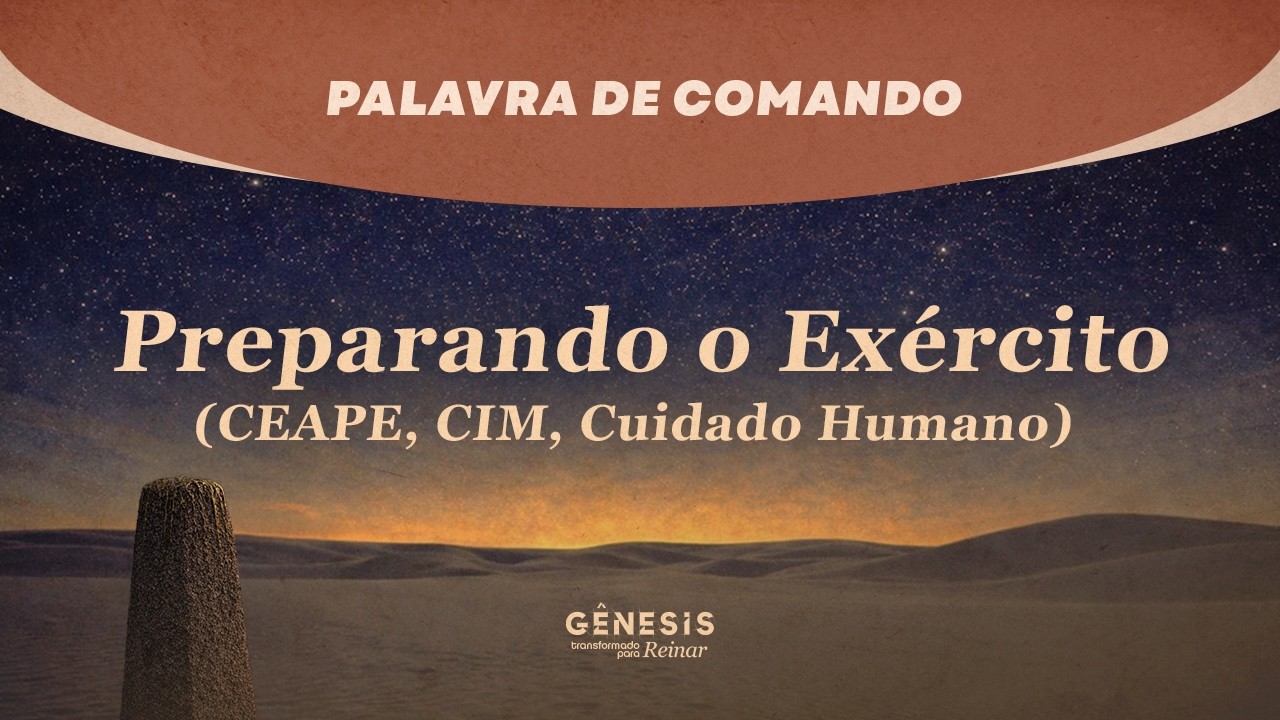 [ AO VIVO ] Palavra de Comando - Preparando o Exército (CEAPE, CIM, Cuidado Humano)