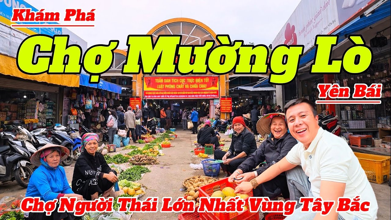 Kh&aacute;m Ph&aacute; Chợ Mường L&ograve; Y&ecirc;n B&aacute;i 2026 | Chợ Người Th&aacute;i Lớn Nhất V&ugrave;ng T&acirc;y Bắc C&oacute; G&igrave; Đặc Biệt