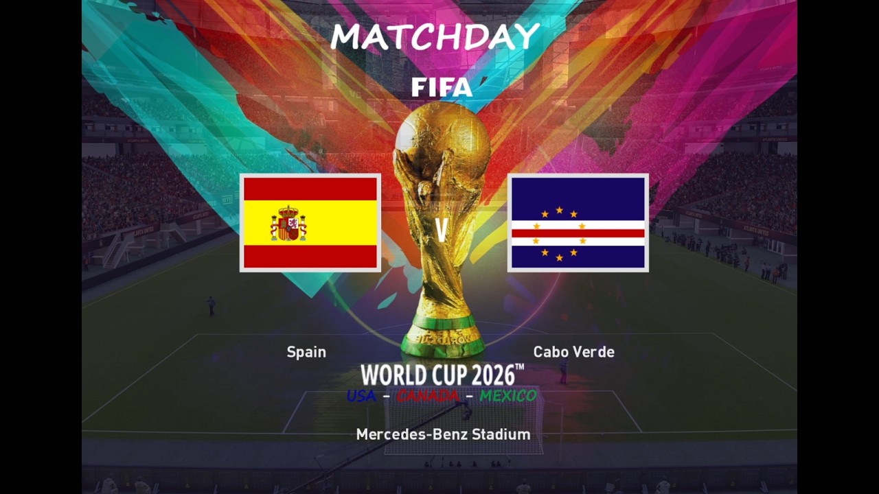 FIFA WORLD CUP 2026 GROUP STAGE - SPAIN v CAPE VERDE