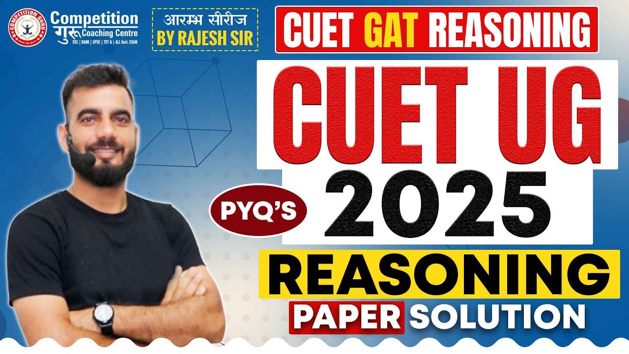 CUET GAT Reasoning 2025 | Complete Paper Solution | CUET UG Reasoning PYQs Explained | CUET COACHING