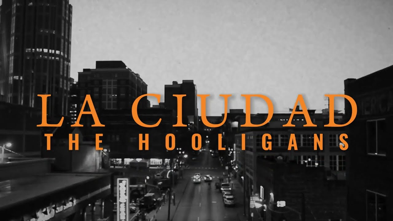 La Ciudad - The Hooligans