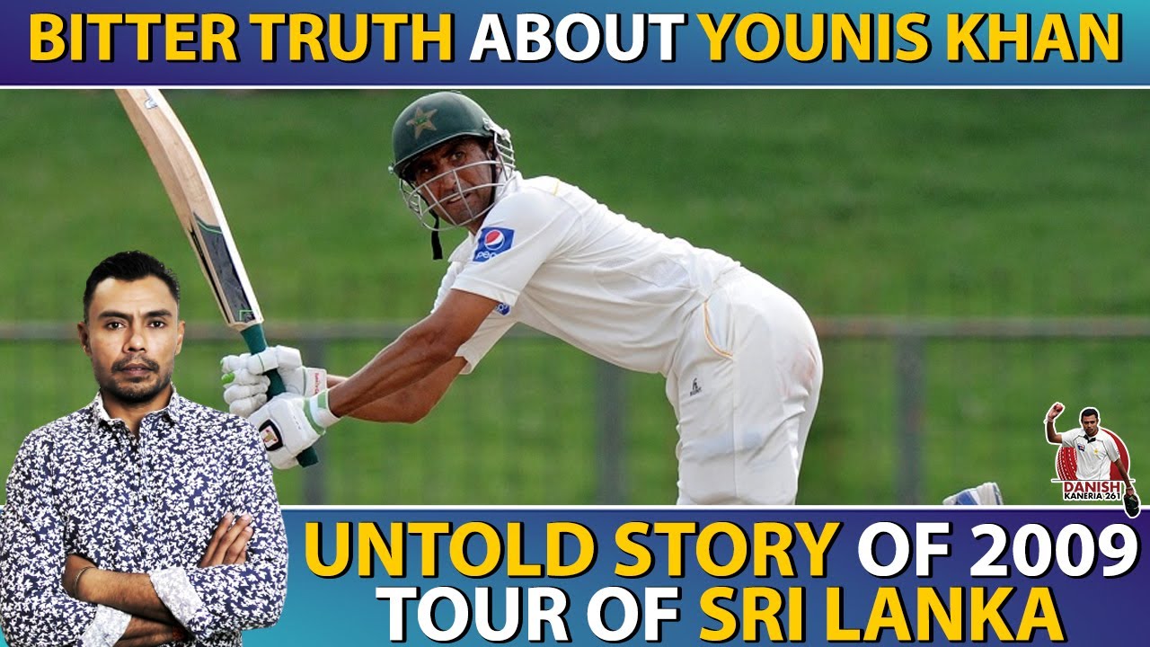 Bitter truth about Younis Khan | Untold Story of 2009 tour of Sri Lanka | Danish Kaneria