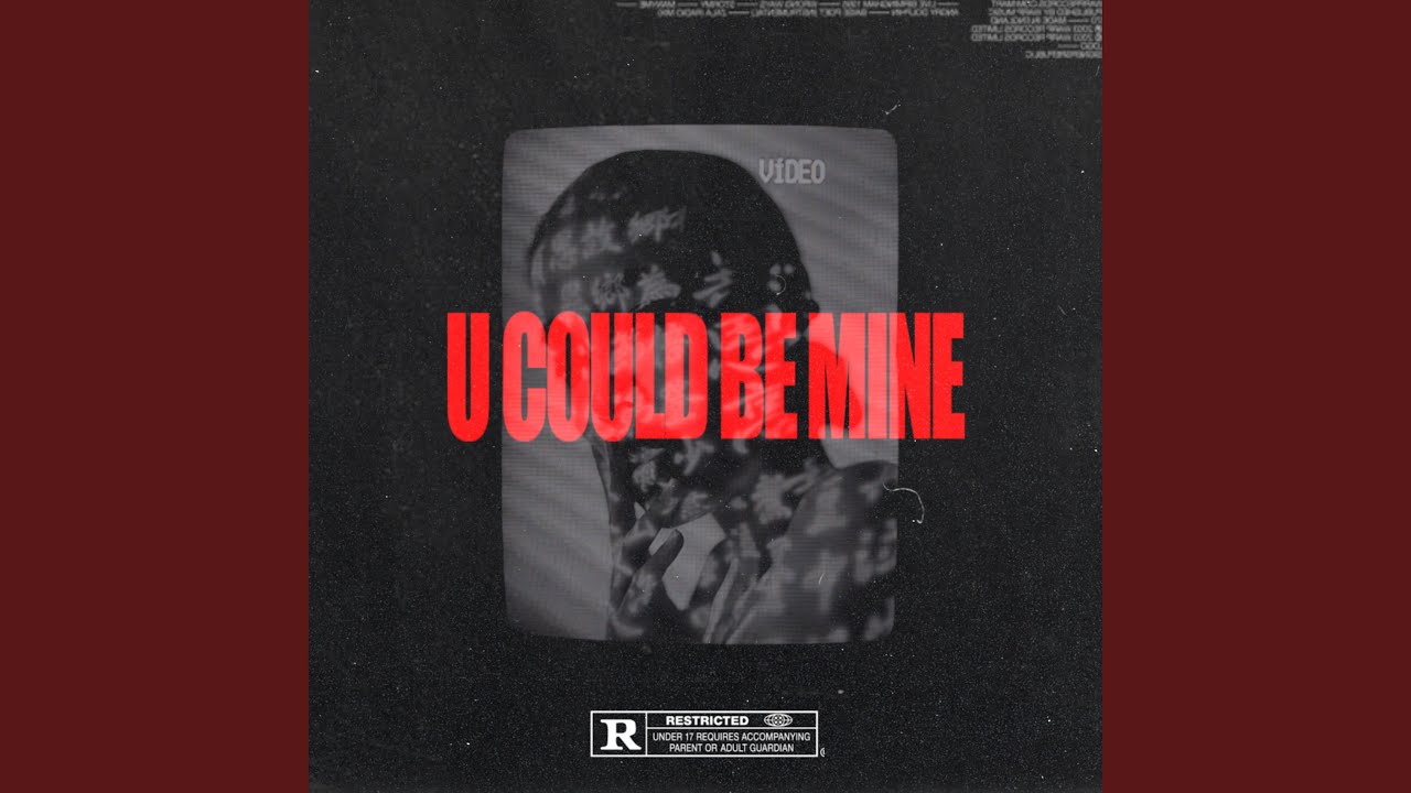 U Could Be Mine