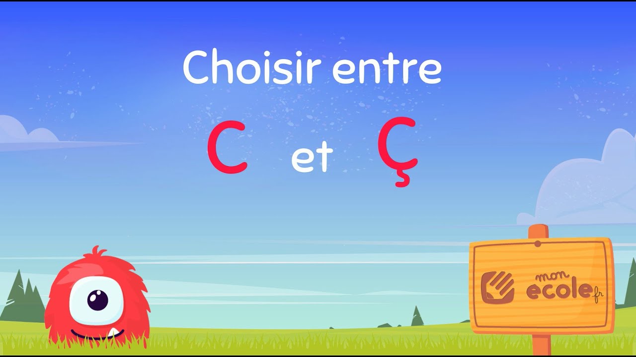 Ecrire C ou Ç - Leçon Motoufo.fr