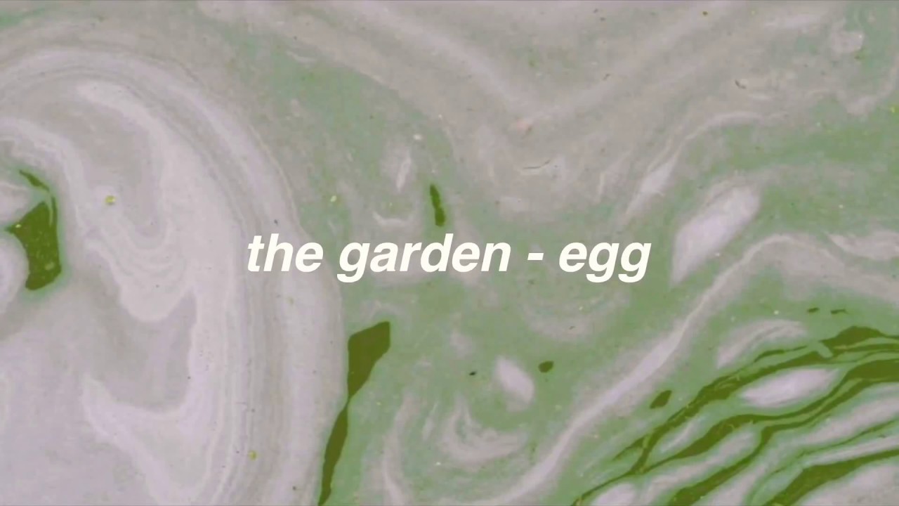 egg - the garden (lyrics)