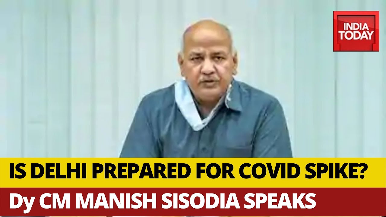 Delhi Deputy CM, Manish Sisodia On Preparations Against Rising COVID Cases, Lack Of COVID Beds