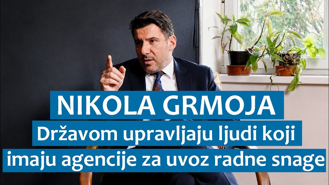 Nikola Grmoja: Državom upravljaju ljudi koji imaju agencije za uvoz radne snage