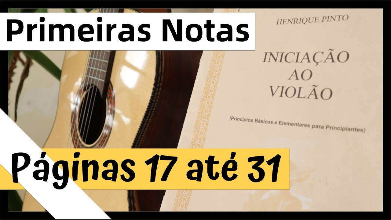 Iniciação ao Violão volume 1 Primeiras Notas  paginas 17 - 31