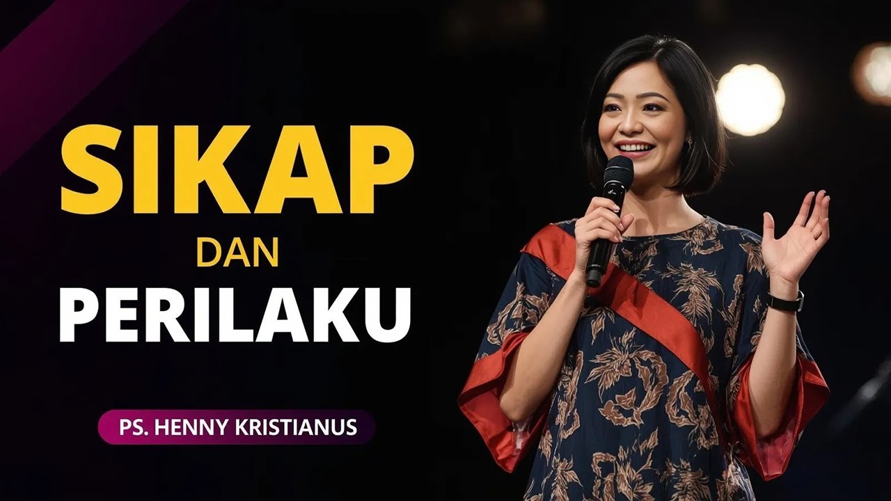 SIKAP DAN PERILAKU - PS. HENNY KRISTIANUS