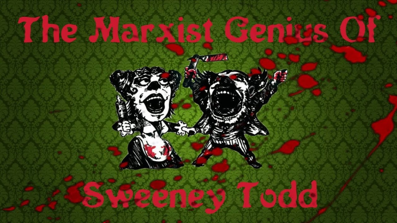 The Marxist Genius of Sweeney Todd