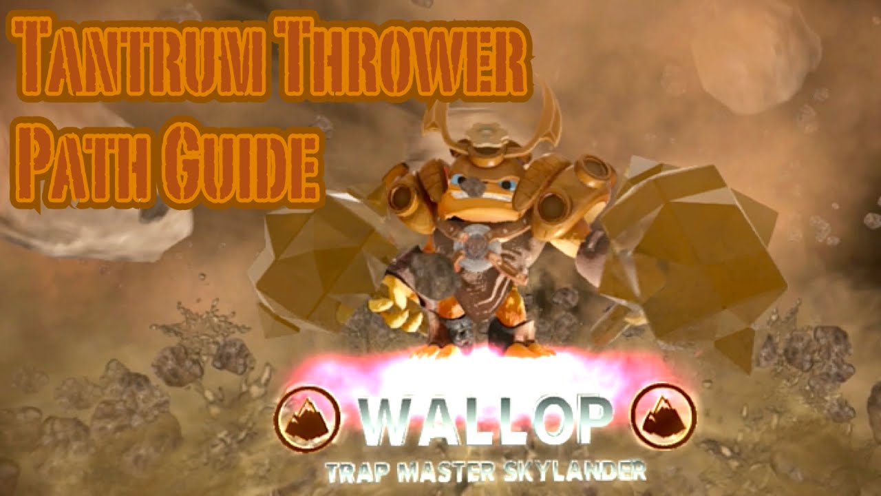 Skylanders Trap Team - Wallop - Tantrum Thrower Path Guide