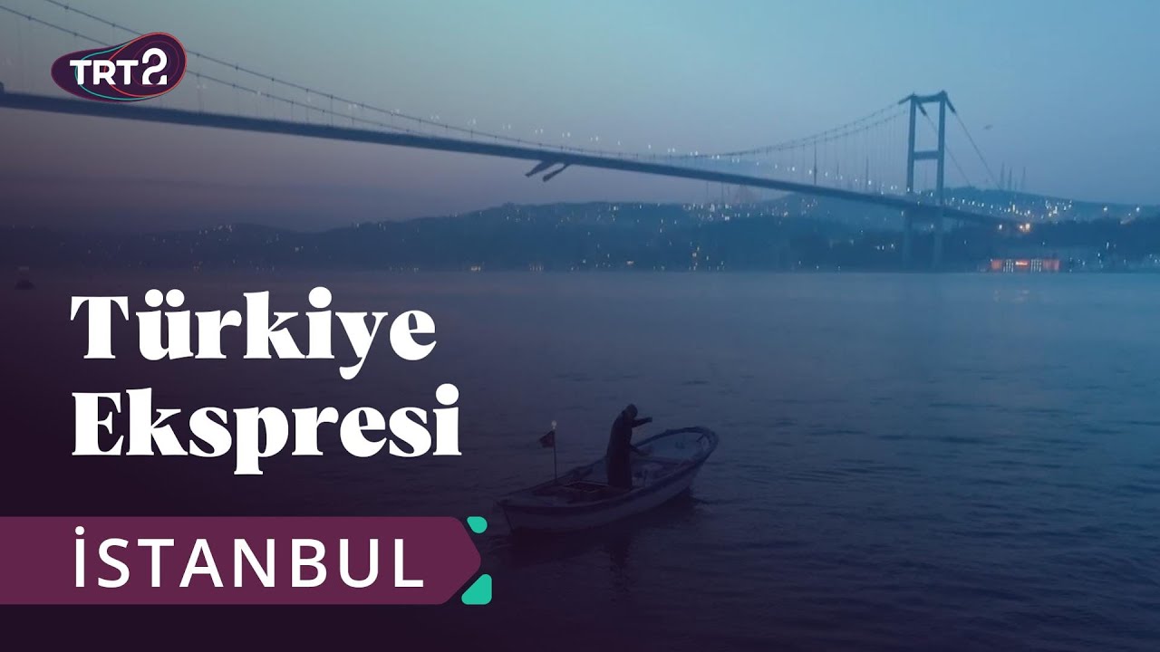 Türkiye Ekspresi | 13. Bölüm | İstanbul @trt2