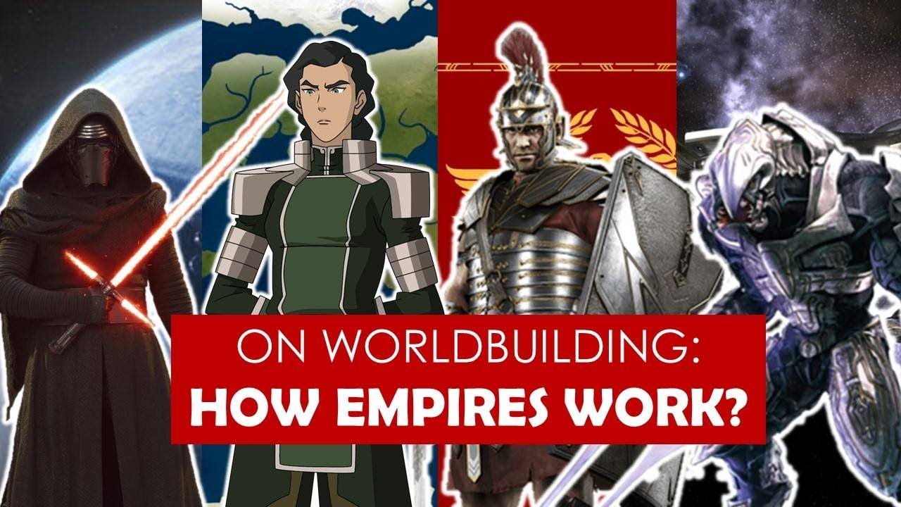 On Worldbuilding: How do Empires Work? [ Fire Nation l Roman l Mongols ] PART 1