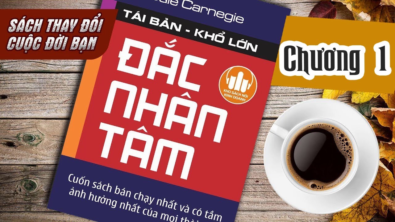Chương 1 - Đắc Nhân Tâm - Muốn lấy mật đừng phá tổ ong | Sách nói kinh doanh hay