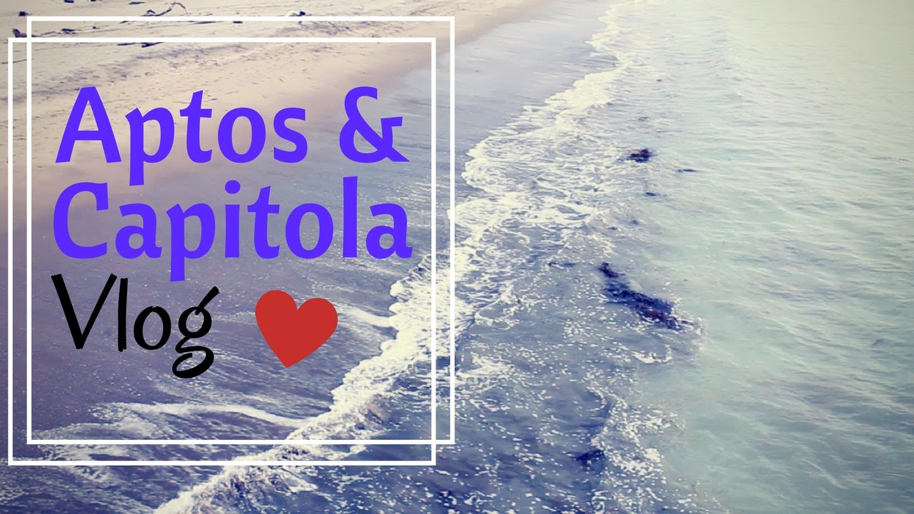 Aptos & Capitola Vlog! - California