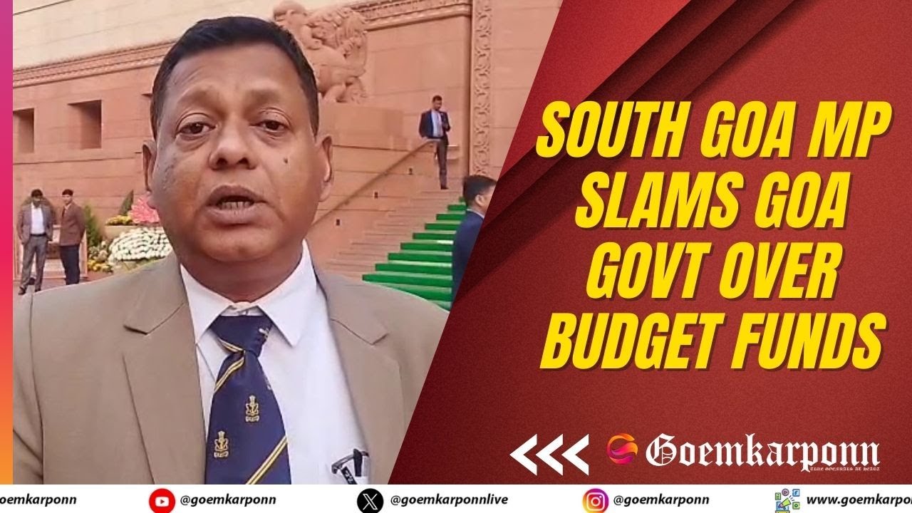 Goencho Avaaz in Parliament: South Goa MP Slams Goa Govt Over Budget Funds