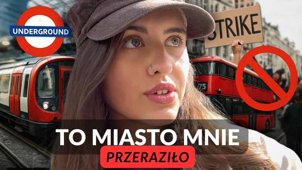 TO MIASTO MNIE PRZERAZIŁO - STRAJKI W LONDYNIE