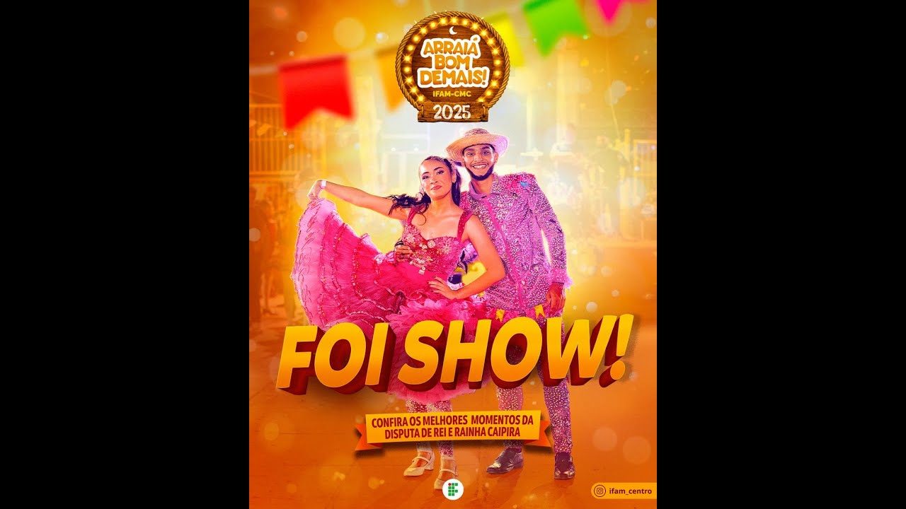 Concurso Rei e Rainha do IFAM CMC 2025 - Arraial Bom Demais