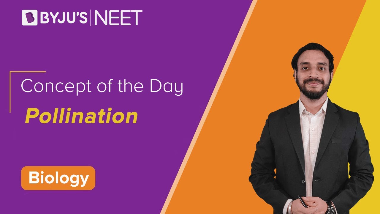 Pollination | BIOLOGY | NEET | Concept of the Day | Pushpendu Sir