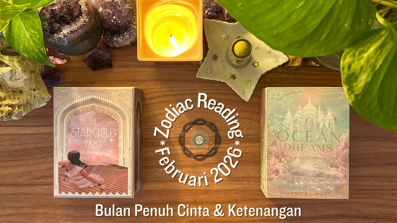 Zodiac Reading 💛 Februari 2026 | Bulan Penuh Cinta & Ketenangan