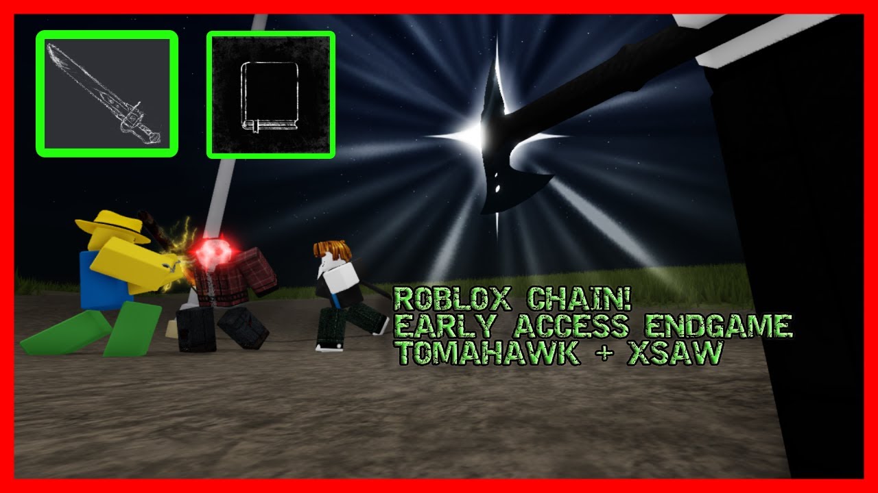 ROBLOX CHAIN: EARLY ACCESS (TOMAHAWK+ MORE)