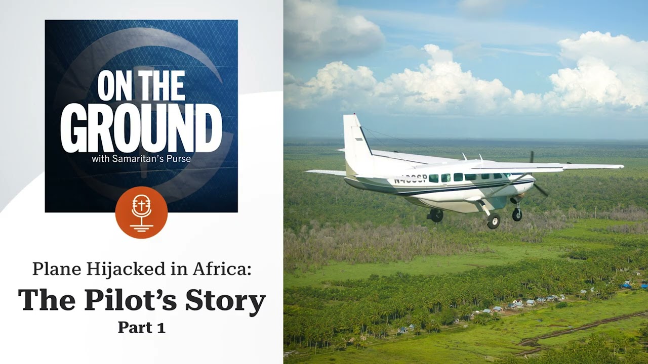 Plane Hijacked in Africa: The Pilot’s Story (Part 1) | On The Ground Podcast