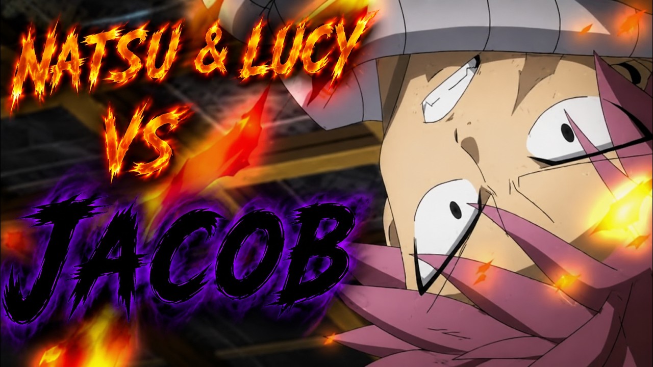 Jacob vs Natsu & Lucy[AMV]