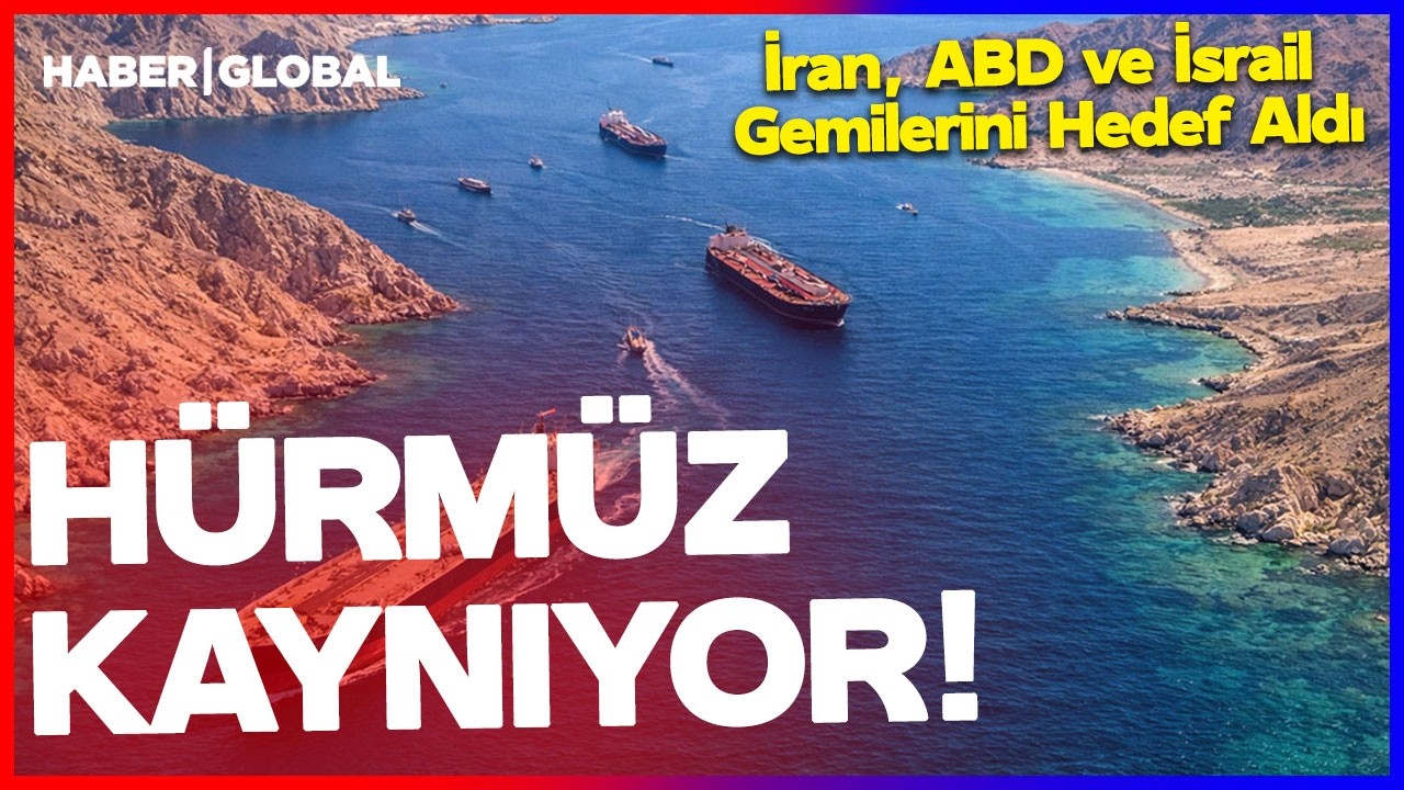 Hürmüz Boğazı Kaynıyor! İran, ABD ve İsrail Gemilerini Hedef Aldı
