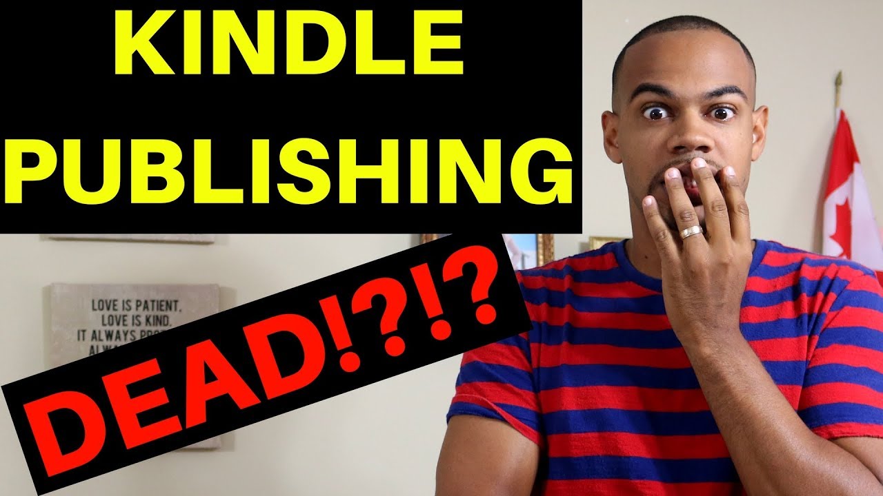 What Happened To Kindle Publishing 2017 and Will It Survive 2018?