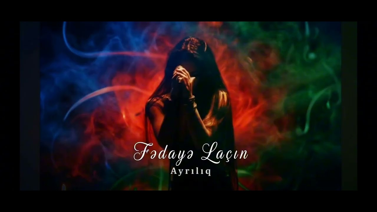 Fədayə Laçın - Ayrılırıq (AI version) 2026