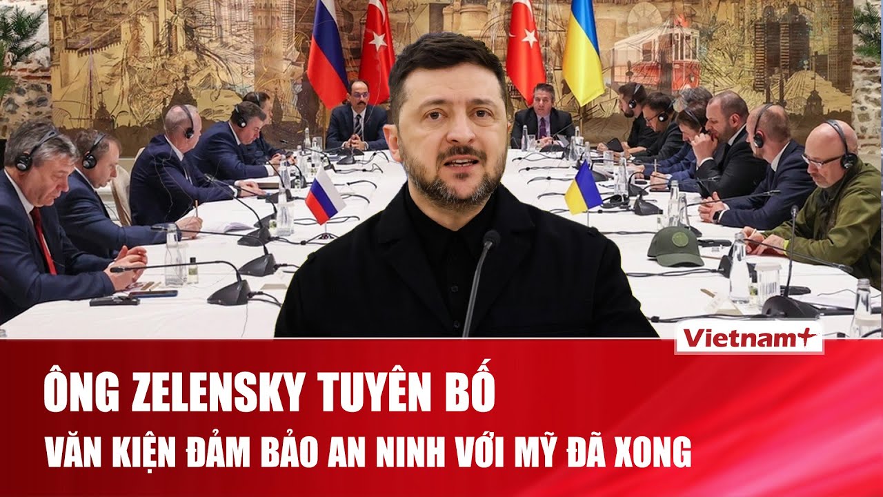 Ông Zelensky tuyên bố Văn kiện đảm bảo an ninh với Mỹ đã hoàn tất, nói Ukraine gia nhập EU vào 2027