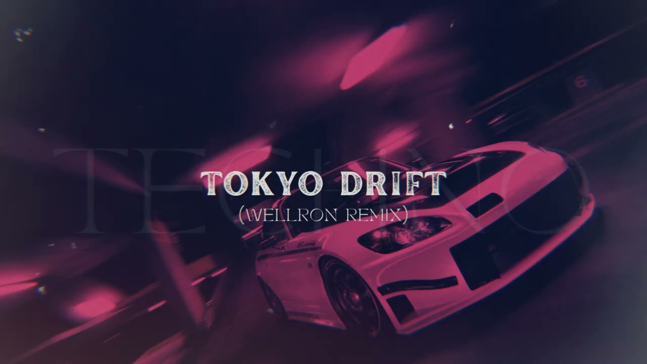 Wellron - Tokyo Drift (Techno Mix)
