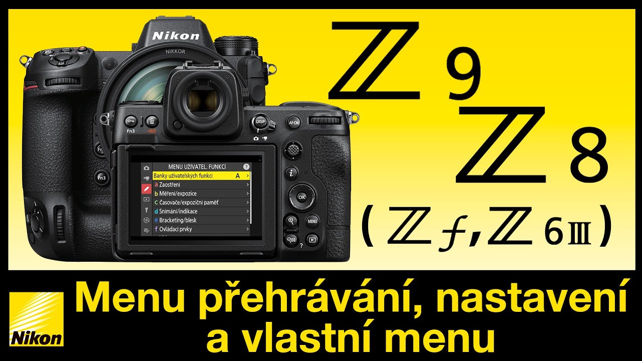 Nikon Z9 & Z8 – Menu přehrávání, nastavení a vlastní menu