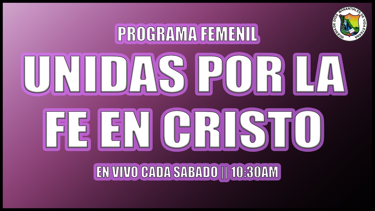 PROGRAMA RADIAL: UNIDAS POR LA FE EN CRISTO