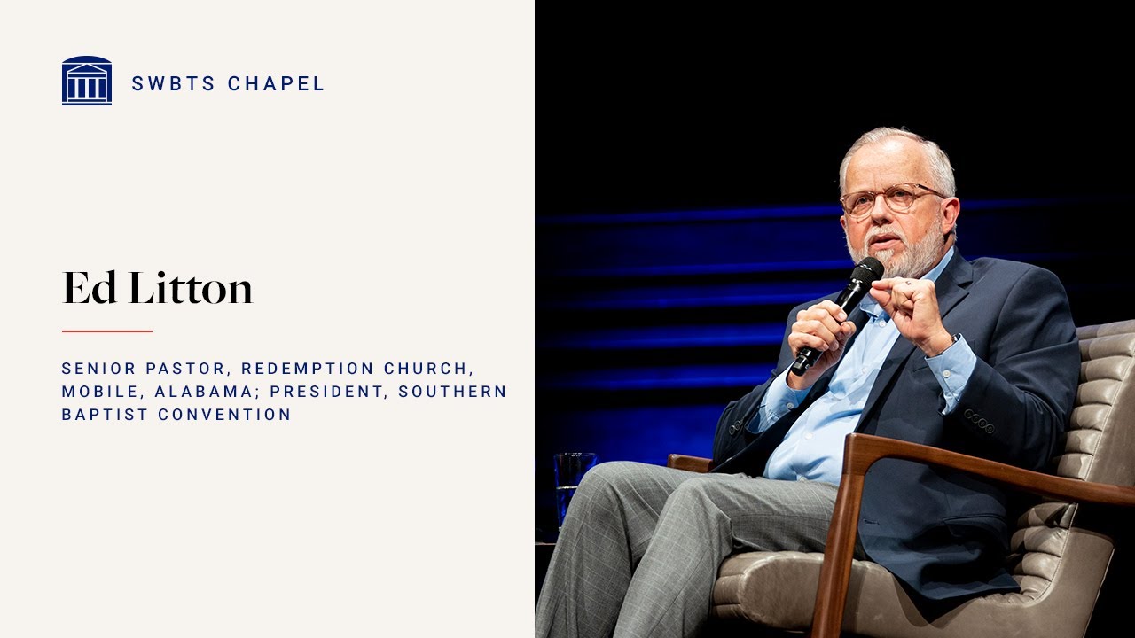 A Conversation with Ed Litton - #SWBTSChapel