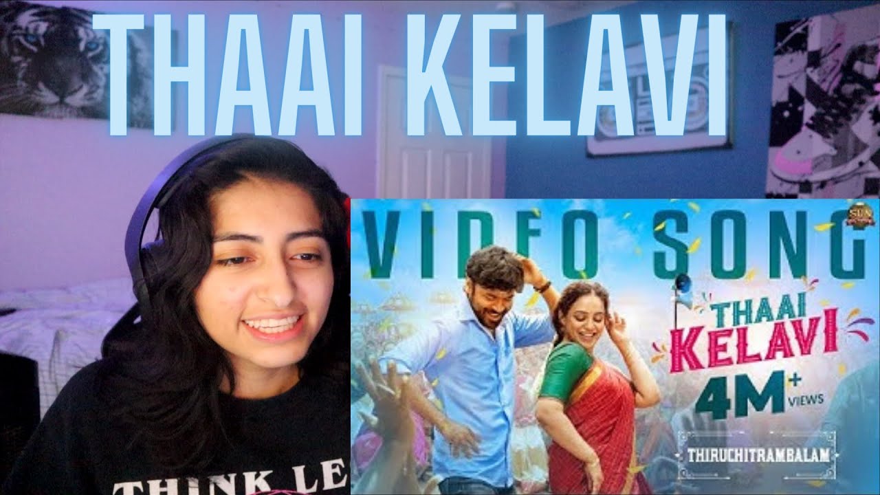 Thaai Kelavi - Official Video Song REACTION | Thiruchitrambalam | Dhanush | Sun Pictures | Anirudh