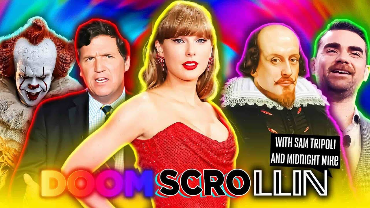 Doomscrollin: Taylor Swift, Tucker Carlson, Pennywise, Shakespeare and Trans Shapiro (11/18/25)