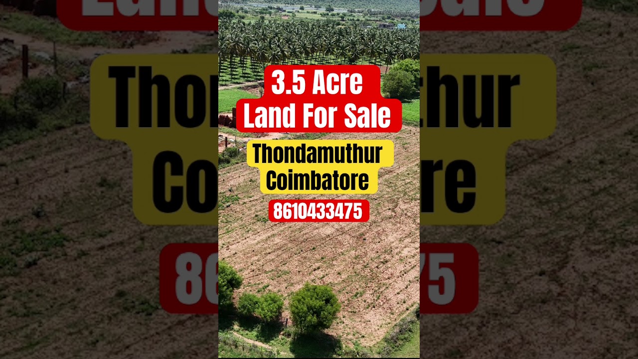 3.5 Acre Prime Land For Sale in Thondamuthur Coimbatore
