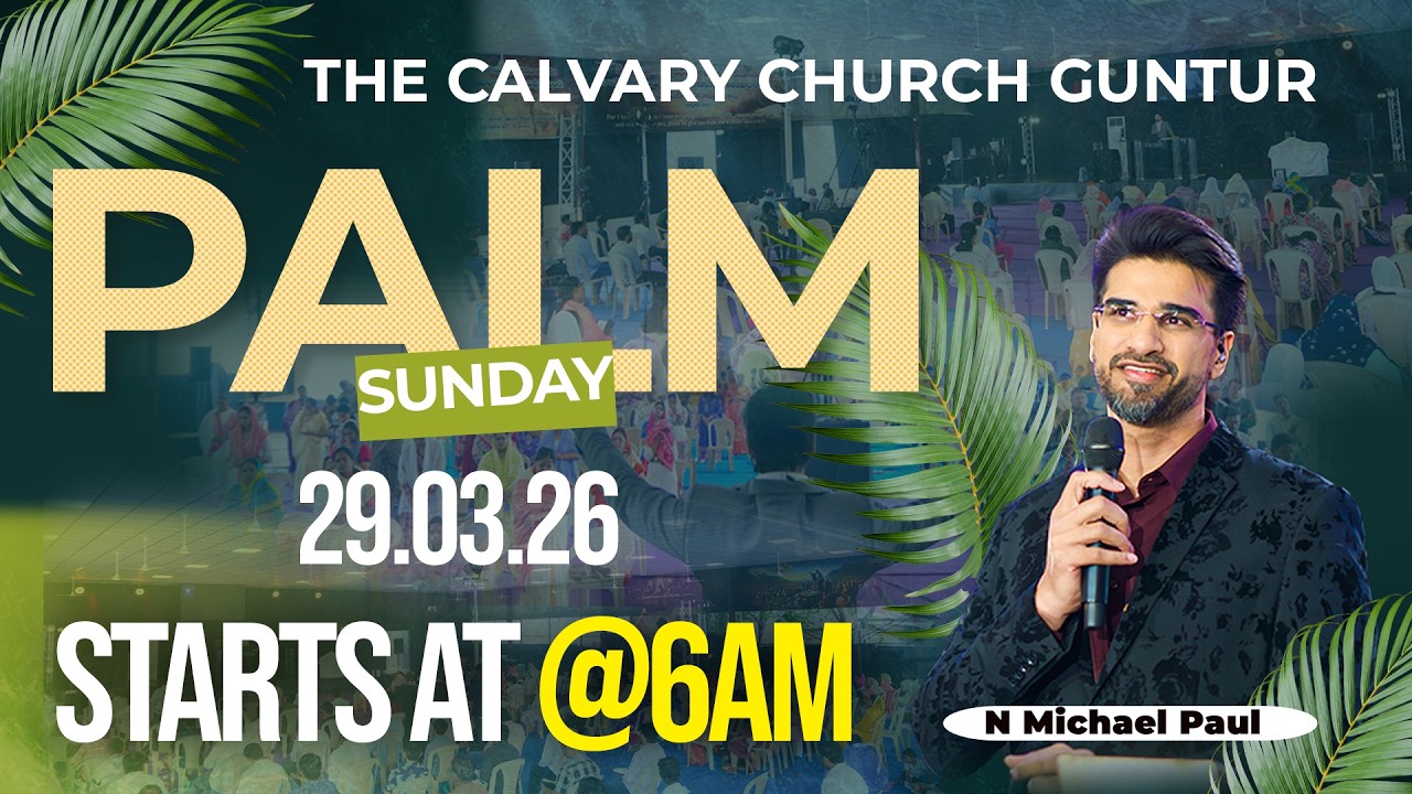 #PalmSundayService | 29 MAR 2026 | @6am #The Calvary Church Guntur @N Michael Paul