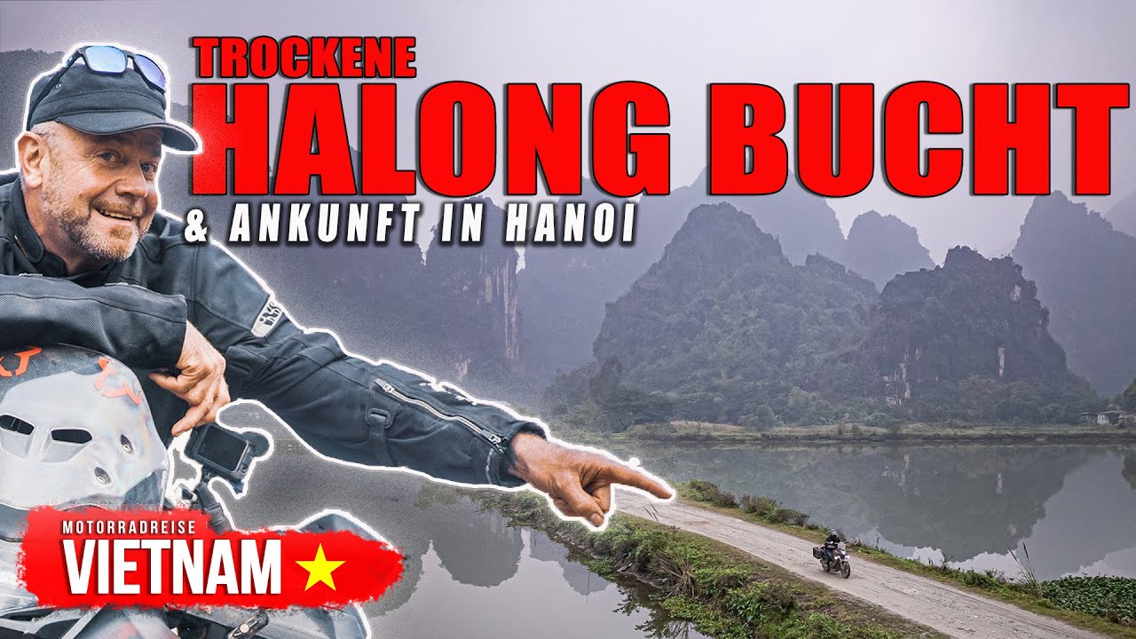 Motorradreise Vietnam - Folge 6: Highlight in der Trockenen Halong Bucht & Ankunft in Hanoi