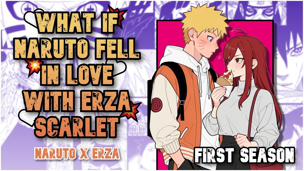 🛑 WHAT IF ERZA SCARLET was TRANSPORTED to NARUTO'S WORLD? | FIRST SEASON 🤍