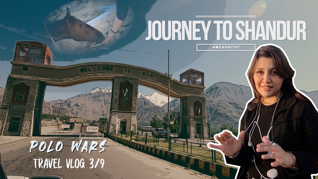 Polo Wars | Amenarchy | Travel Vlog 3 | Gilgit Stopover