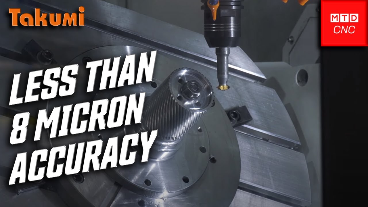 Less Than 8 Micron Accuracy and Perfect Surface Finish With Takumi CNC - MTD CNC
