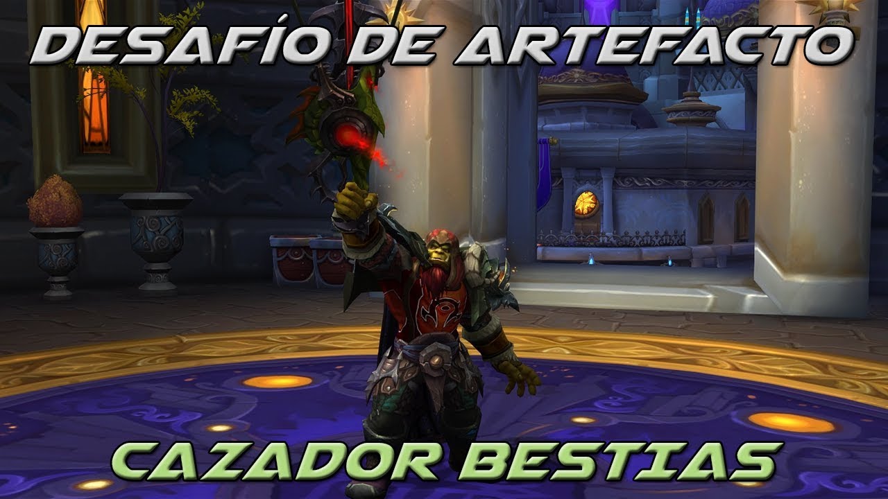 Desafío de artefacto - Cazador Bestias - World Of Warcraft