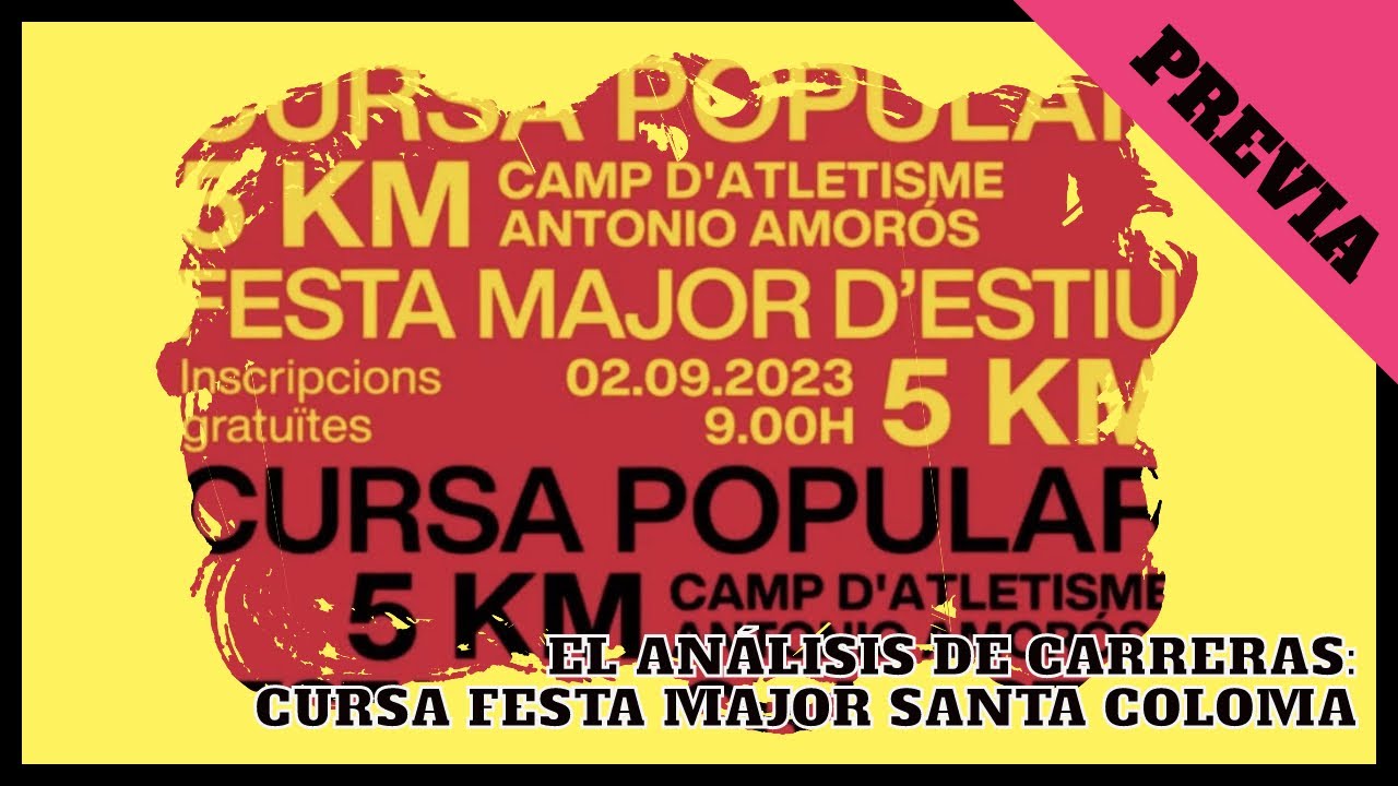 CURSA SANTA COLOMA 5K | EL ANÁLISIS DE CARRERAS #1